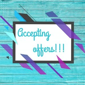 ACCEPTING OFFERS!!!